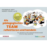 Als pädagogisches Team reflektieren und handeln Als pädagogisches Team reflektieren und handeln von Herder