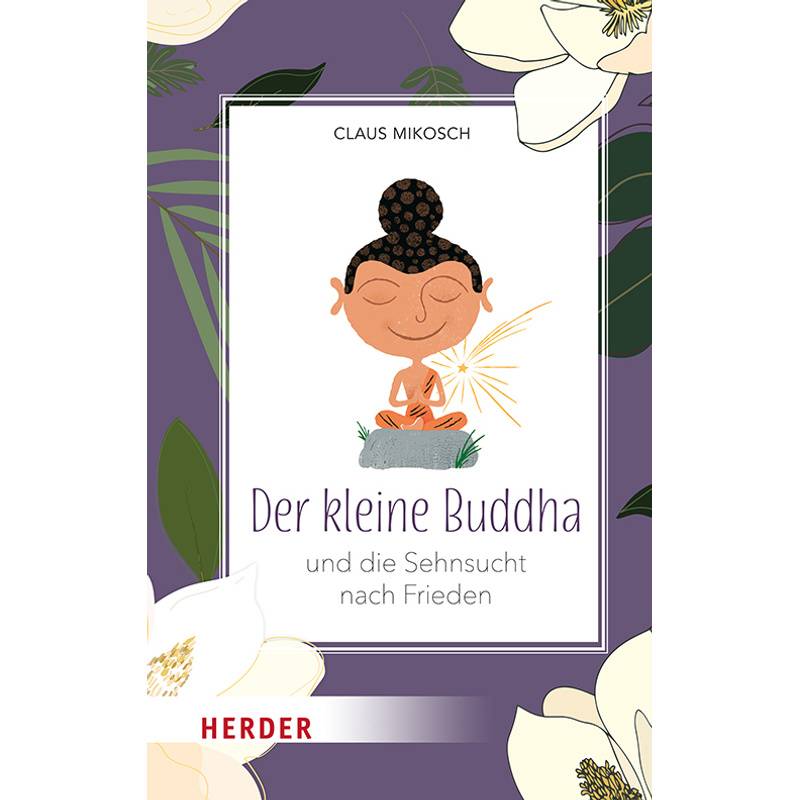 Der kleine Buddha und die Sehnsucht nach Frieden von Herder, Freiburg