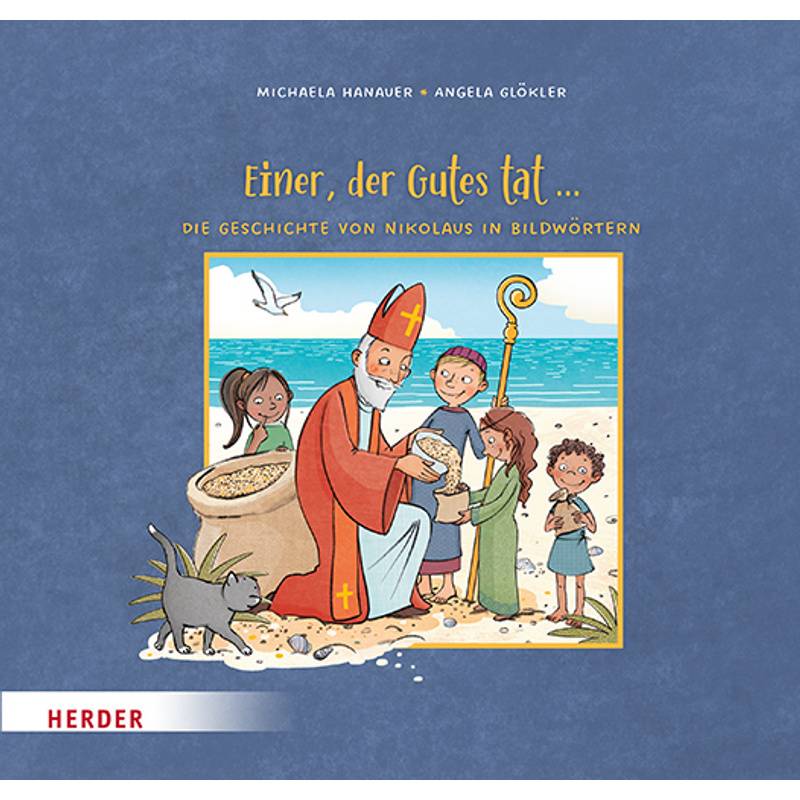 Einer, der Gutes tat ... Die Geschichte von Nikolaus in Bildwörtern von Herder, Freiburg