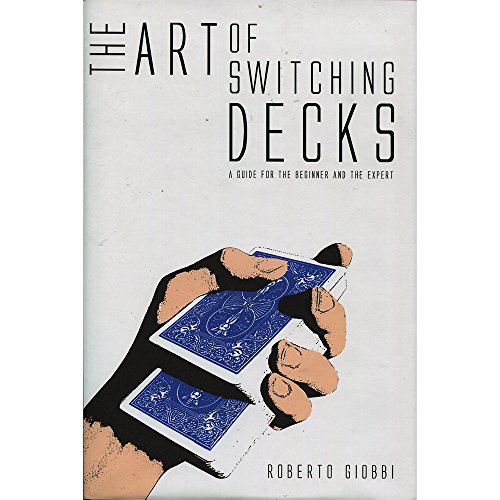 The Art of Switching Decks by Roberto Giobbi and Hermetic Press - Book von Hermetic Press, Inc.