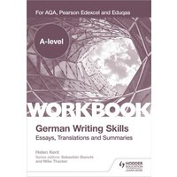 A-level German Writing Skills: Essays, Translations and Summaries von Hodder Education