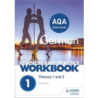 AQA A-level German Revision and Practice Workbook: Themes 1 and 2 von Hodder Education