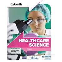 Healthcare Science T Level: Core von Hodder Education