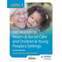 Level 1 Introduction to Health & Social Care and Children & Young People's Settings, Second Edition von Hodder Education
