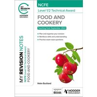My Revision Notes: NCFE Level 1/2 Technical Award in Food and Cookery von Hodder Education