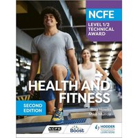 NCFE Level 1/2 Technical Award in Health and Fitness, Second Edition von Hodder Education