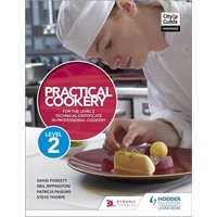 Practical Cookery for the Level 2 Technical Certificate in Professional Cookery von Hodder Education