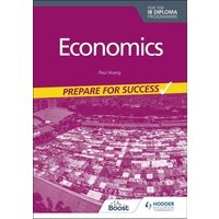 Prepare for Success: Economics for the IB Diploma von Hodder Education