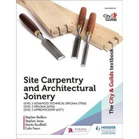 The City & Guilds Textbook: Site Carpentry & Architectural Joinery for the Level 3 Apprenticeship (6571), Level 3 Advanced Technical Diploma (7906) & von Hodder Education