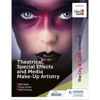 The City & Guilds Textbook: Theatrical, Special Effects and Media Make-Up Artistry von Hodder Education