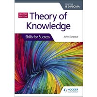 Theory of Knowledge for the IB Diploma: Skills for Success von Hodder Education