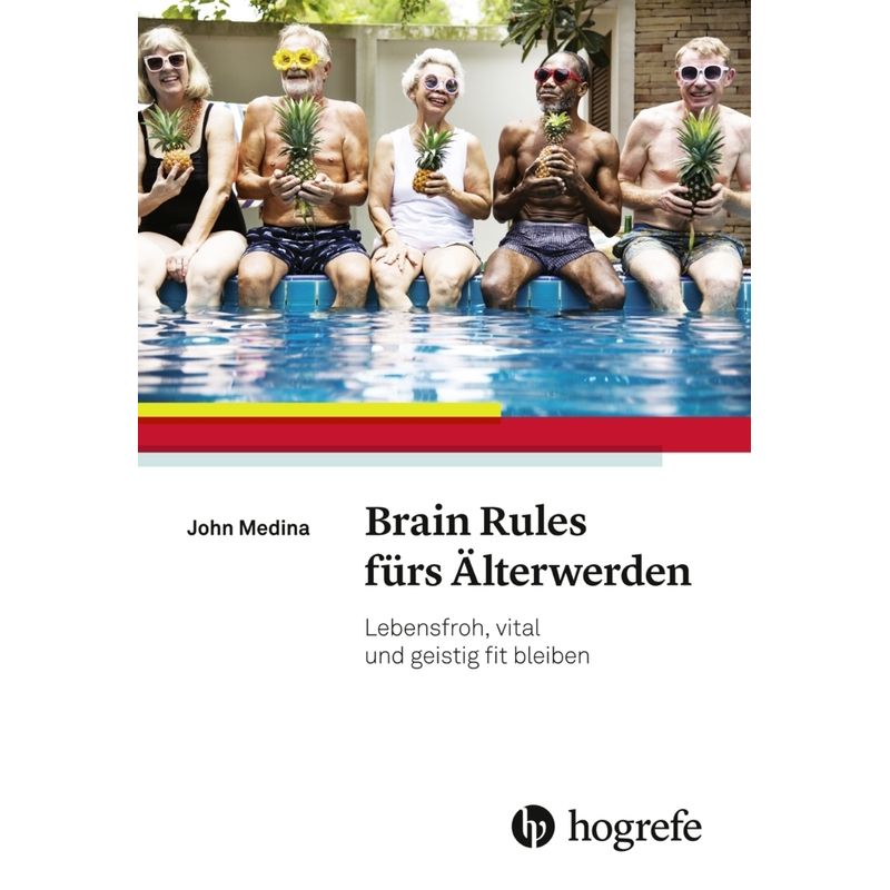 Brain Rules fürs Älterwerden von Hogrefe (vorm. Verlag Hans Huber )