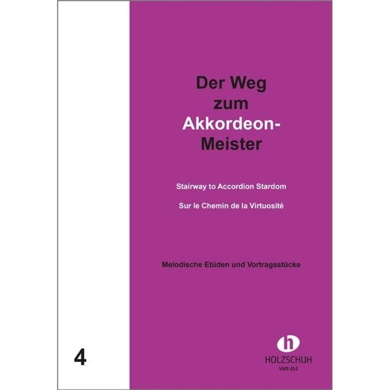 Der Weg zum Akkordeonmeister 4.Bd.4 von Holzschuh