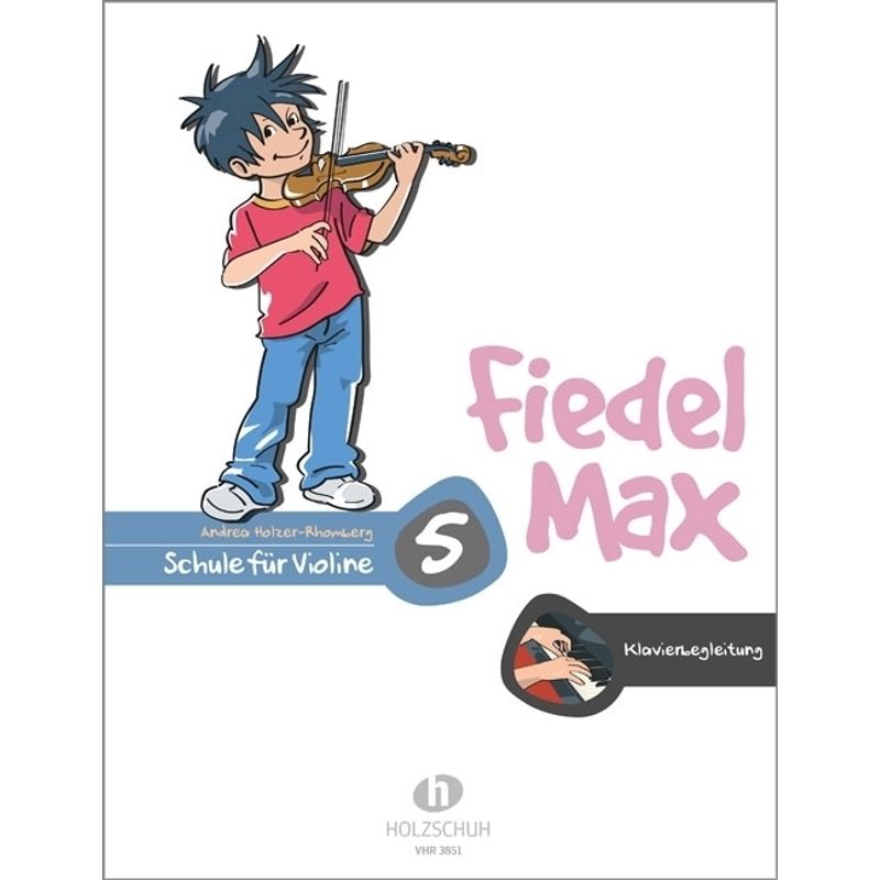 Fiedel-Max 5 Violine - Klavierbegleitung.Bd.5 von Holzschuh