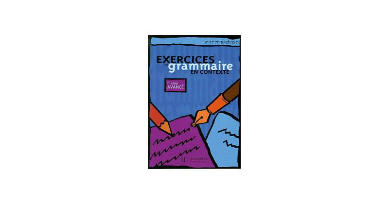 Buch - Exercices de grammaire en contexte: Livre de l'élŐve / Kursbuch - Niveau avancé von Hueber Verlag
