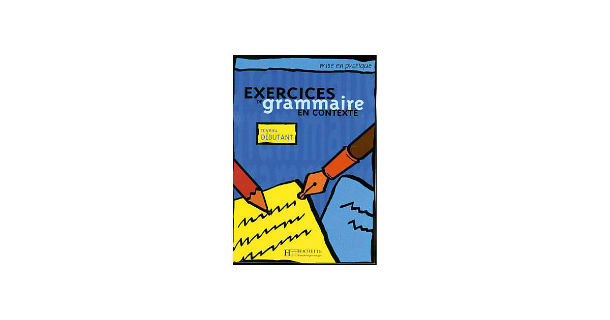 Buch - Exercices de grammaire en contexte: Livre de l'élŐve / Kursbuch - Niveau débutant Buch - Exercices de grammaire en contexte: Livre de l'élŐve / Kursbuch - Niveau débutant von Hueber Verlag