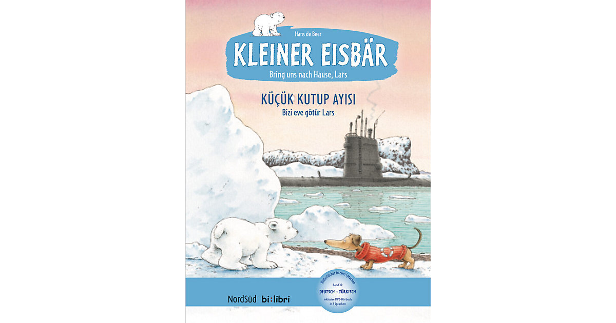 Buch - Kleiner Eisbär - Lars, bring uns nach Hause, Deutsch-Türkisch. Küçük Kutup Ayisi . Lars, bizi eve götür! Buch - Kleiner Eisbär - Lars, bring uns nach Hause, Deutsch-Türkisch. Küçük Kutup Ayisi . Lars, bizi eve götür! von Hueber Verlag