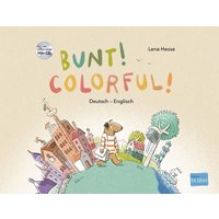 Bunt! - Kinderbuch Deutsch-Englisch mit mehrsprachiger Hör-CD + MP3-Hörbuch zum Download von Hueber