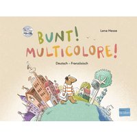 Bunt! - Kinderbuch Deutsch-Französisch mit mehrsprachiger Hör-CD + MP3-Hörbuch zum Download von Hueber