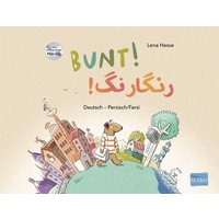 Bunt! - Kinderbuch Deutsch-Persisch/Farsi mit mehrsprachiger Hör-CD + MP3-Hörbuch zum Download von Hueber