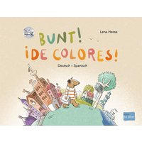 Bunt! - Kinderbuch Deutsch-Spanisch mit mehrsprachiger Hör-CD + MP3-Hörbuch zum Download von Hueber