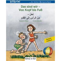 Das sind wir - Von Kopf bis Fuß. Kinderbuch Deutsch-Arabisch von Hueber