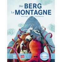 Der Berg. Kinderbuch Deutsch-Französisch mit MP3-Hörbuch zum Herunterladen von Hueber