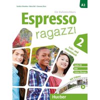 Espresso ragazzi 2. Lehr- und Arbeitsbuch mit DVD und Audio-CD - Schulbuchausgabe von Hueber