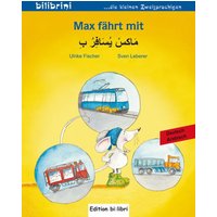 Fischer, U: Max fährt mit/Kinderbuch Dt.-Arab. von Hueber