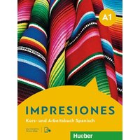 Impresiones A1. Kurs- und Arbeitsbuch plus interaktive Version von Hueber