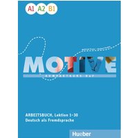 Motive A1-B1. Arbeitsbuch, Lektion 1-30 mit Audios online von Hueber