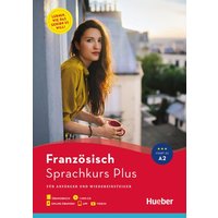 Sprachkurs Plus Französisch. Buch mit MP3-CD, Online-Übungen, App und Videos von Hueber