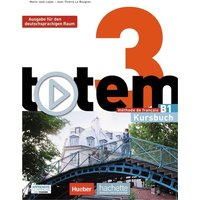 Totem 3 - Ausgabe für den deutschsprachigen Raum. Kursbuch mit DVD-ROM und digitalem Lernpaket von Hueber