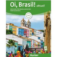 Oi, Brasil! aktuell A2. Kurs- und Arbeitsbuch mit Audios online von Hueber