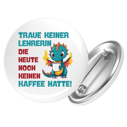 Huuraa Ansteckbutton Lehrerin trauen noch keinen Kaffee hatte Geschenk Größe 59mm Lehrerin trauen Accessoire von Huuraa