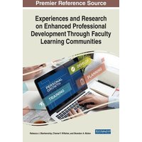 Experiences and Research on Enhanced Professional Development Through Faculty Learning Communities von IGI Global