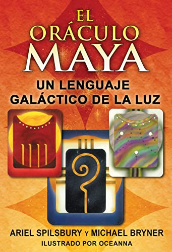 EL Oraculo Maya/The Mayan Oracle: Un Lenguaje Galactico de la Luz/A Galactic Language of Light von Inner Traditions