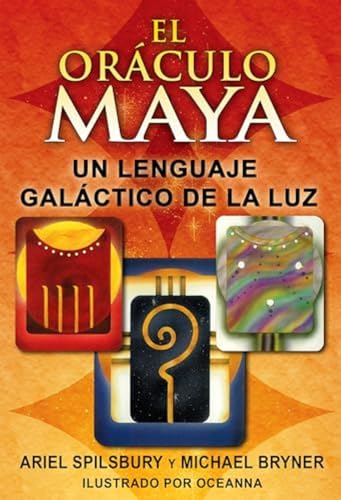 EL Oraculo Maya/The Mayan Oracle: Un Lenguaje Galactico de la Luz/A Galactic Language of Light von ITI en Espanol
