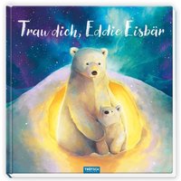 Trötsch Vorlesebuch Trau dich, Eddie Eisbär Trötsch Vorlesebuch Trau dich, Eddie Eisbär von Iden Logistikcenter GmbH