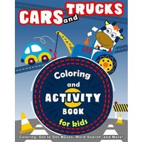 Cars and Trucks Coloring and Activity Book for Kids: Coloring, Dot to Dot, Mazes, Word Search and More! von Independently Published