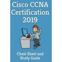 Cisco CCNA Certification 2019 - Cheat Sheet & Study Guide: Cheat Sheet and Study Guide von Independently Published