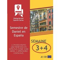 Conversations quotidiennes en espagnol pour vous aider à apprendre l'espagnol - Semaine 3/Semaine 4 von Independently Published