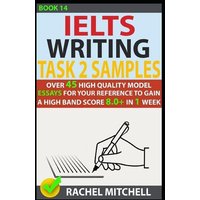 Ielts Writing Task 2 Samples: Over 45 High Quality Model Essays for Your Reference to Gain a High Band Score 8.0+ in 1 Week (Book 14) von Independently Published