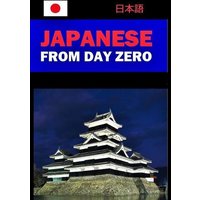 Japanese from Day Zero von Independently Published