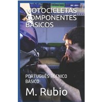 Motocicletas Componentes Básicos: Português Técnico Básico von Independently Published