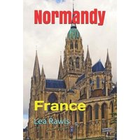Normandy: France von Independently Published