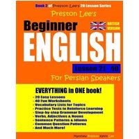 Preston Lee's Beginner English Lesson 21 - 40 For Persian Speakers (British Version) von Independently Published