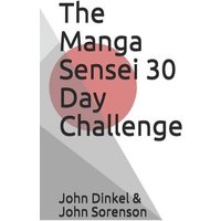 The Manga Sensei 30 Day Challenge: The Fundamentals of Japanese Broken Down Over 30 Days von Independently Published