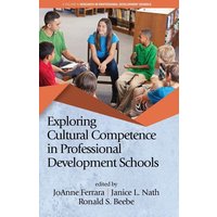 Exploring Cultural Competence in Professional Development Schools (hc) von Information Age Publishing