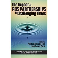 The Impact of PDS Partnerships in Challenging Times von Information Age Publishing